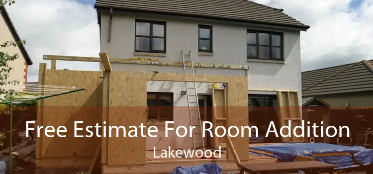 Free Estimate For Room Addition Lakewood